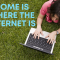 Home is Where the Internet Is