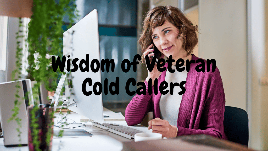 Wisdom of Veteran Cold Callers