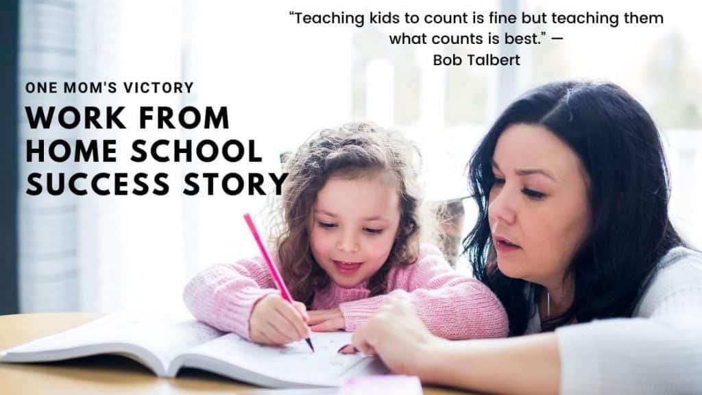 Work from Home School Success Story – A Mom’s Victory