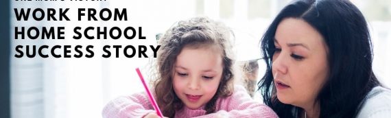 Work from Home School Success Story – A Mom’s Victory